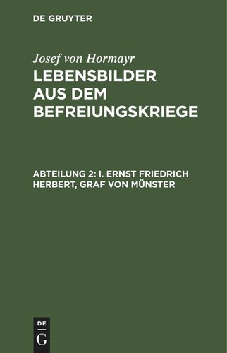 Lebensbilder aus dem Befreiungskriege. Abteilung 2 I. Ernst Friedrich Herbert, Graf von Münster: (Urkundenbuch)