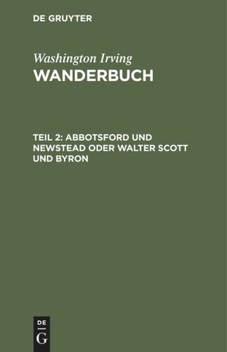 Wanderbuch: Teil 2 Abbotsford und Newstead oder Walter Scott und Byron