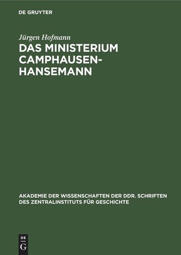 Das Ministerium Camphausen-Hansemann: Zur Politik der preußischen Bourgeoisie in der Revolution 1848/49