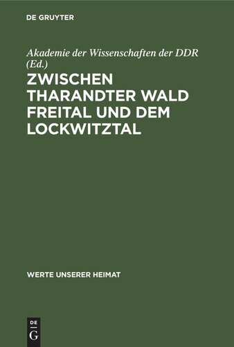 Zwischen Tharandter Wald Freital und dem Lockwitztal: Ergebnisse der heimatkundlichen Bestandsaufnahme im Gebiet von Freital und Kreischa