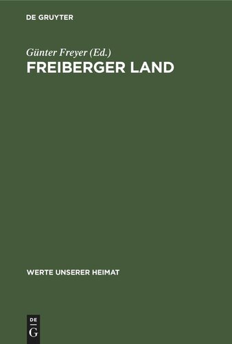 Freiberger Land: Ergebnisse der heimatkundlichen Bestandsaufnahme im Gebiet um Lan, Langhennersdorf, Freiberg, Oederan, Brand-Erbisdorf und Weissenborn