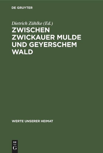 Zwischen Zwickauer Mulde und Geyerschem Wald: Ergebnisse der heimatkundlichen Bestandsaufnahme in den Gebieten von Wildenfels, Lößnitz und Geyer