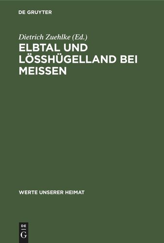 Elbtal und Lösshügelland bei Meissen: Ergebnisse der heimatkundlichen Bestandsaufnahme in den Gebieten von Hirschstein und Meissen