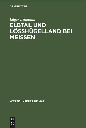 Elbtal und Lösshügelland bei Meissen: Ergebnisse der heimatkundlichen Bestandsaufnahme in den Gebieten von Hirschstein und Meissen