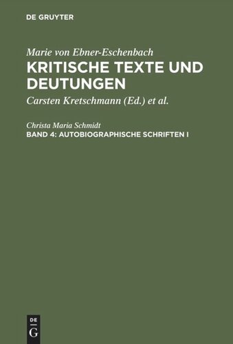 Kritische Texte und Deutungen. Band 4 Autobiographische Schriften I: Meine Kinderjahre. Aus meinen Kinder- und Lehrjahren