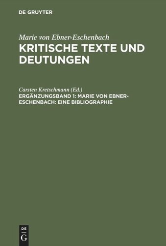 Kritische Texte und Deutungen: Ergänzungsband 1 Marie von Ebner-Eschenbach: Eine Bibliographie