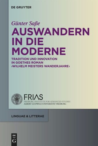 Auswandern in die Moderne: Tradition und Innovation in Goethes Roman 