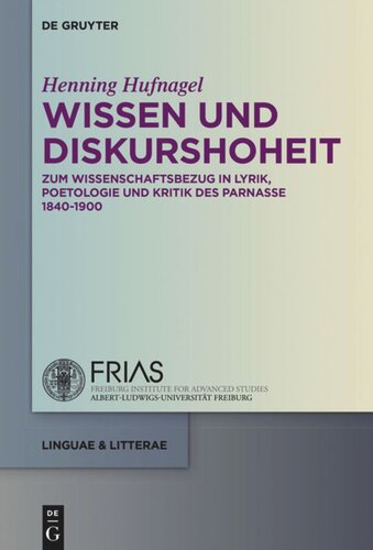 Wissen und Diskurshoheit: Zum Wissenschaftsbezug in Lyrik, Poetologie und Kritik des Parnasse 1840-1900