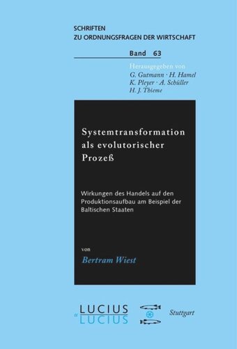 Systemtransformation als evolutorischer Prozess: Wirkungen des Handels auf den Produktionsaufbau am Beispiel der Baltischen Staaten