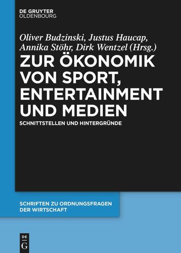 Zur Ökonomik von Sport, Entertainment und Medien: Schnittstellen und Hintergründe