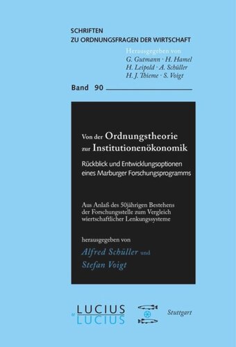 Von der Ordnungstheorie zur Institutionenökonomik: Rückblick und Entwicklungsoptionen eines Marburger Forschungsprogramms