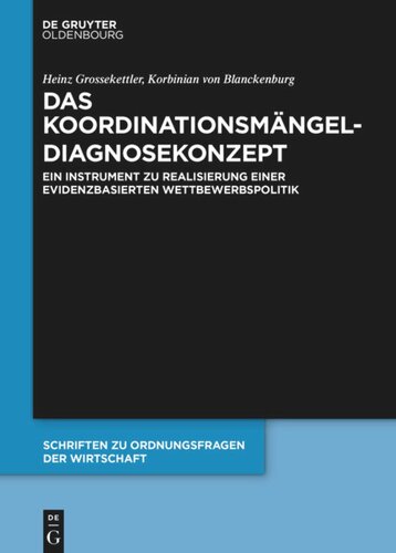 Das Koordinationsmängel-Diagnosekonzept: Ein Instrument zu Realisierung einer evidenzbasierten Wettbewerbspolitik
