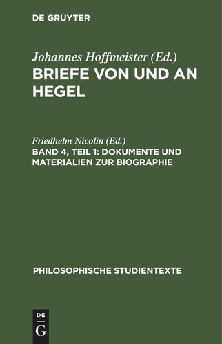 Briefe von und an Hegel: Band 4, Teil 1 Dokumente und Materialien zur Biographie