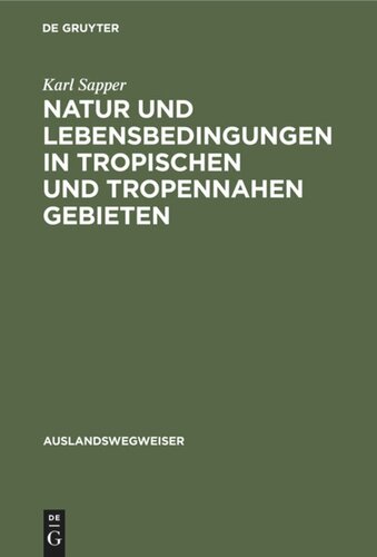 Natur und Lebensbedingungen in tropischen und tropennahen Gebieten: Ein praktischer Ratgeber