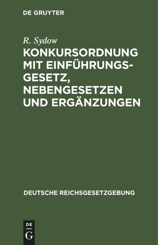 Konkursordnung mit Einführungsgesetz, Nebengesetzen und Ergänzungen