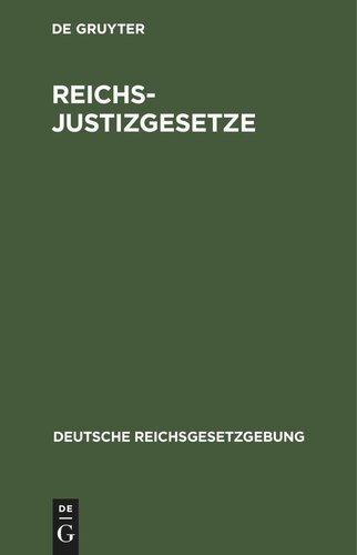 Reichs-Justizgesetze: Gerichtsverfassungsgesetz. Strafprozeßordnung. Civilprozeßordnung. Konkursordnung