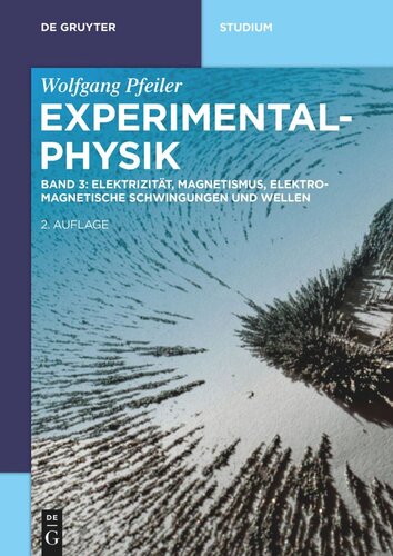 Experimentalphysik: Band 3 Elektrizität, Magnetismus, Elektromagnetische Schwingungen und Wellen
