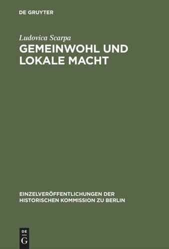 Gemeinwohl und lokale Macht: Honoratioren und Armenwesen in der Berliner Luisenstadt im 19. Jahrhundert