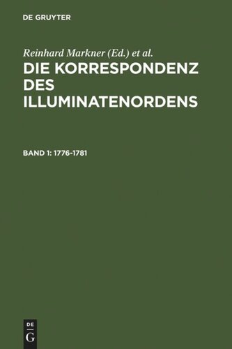 Die Korrespondenz des Illuminatenordens: Band 1 1776-1781