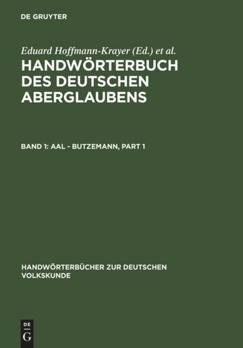 Handwörterbuch des deutschen Aberglaubens: Band 1 Aal - Butzemann
