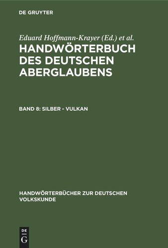Handwörterbuch des deutschen Aberglaubens: Band 8 Silber - Vulkan