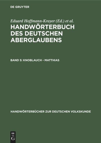 Handwörterbuch des deutschen Aberglaubens: Band 5 Knoblauch - Matthias