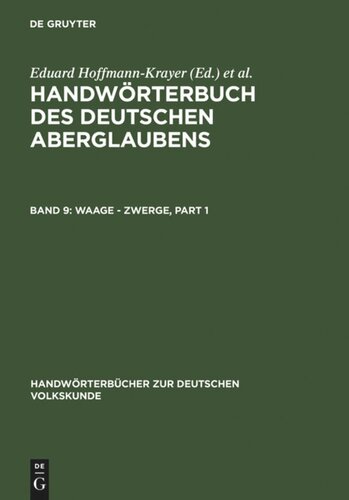 Handwörterbuch des deutschen Aberglaubens: Band 9 Waage - Zypresse. Nachträge A - Z