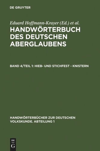 Handwörterbuch des deutschen Aberglaubens: Band 4 Hieb- und stichfest - knistern