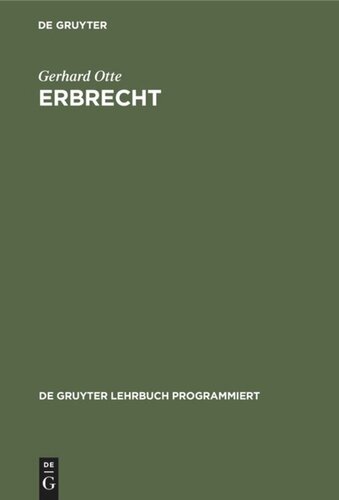 Erbrecht: Eine Darstellung der Grundzüge in programmierter Form