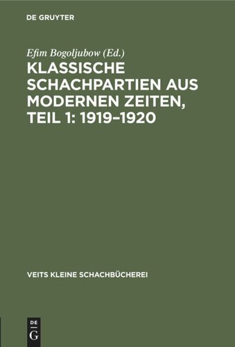Klassische Schachpartien aus modernen Zeiten: Teil 1 1919–1920