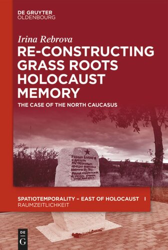 Re-Constructing Grassroots Holocaust Memory: The Case of the North Caucasus