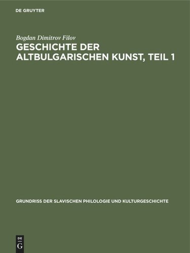 Geschichte der altbulgarischen Kunst, Teil 1: Bis zur Eroberung des bulgarischen Reiches durch die Türken