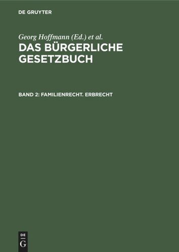 Das Bürgerliche Gesetzbuch: Band 2 Familienrecht. Erbrecht
