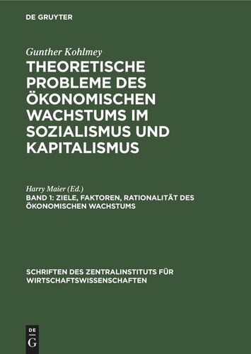 Theoretische Probleme des ökonomischen Wachstums im Sozialismus und Kapitalismus: Band 1 Ziele, Faktoren, Rationalität des ökonomischen Wachstums