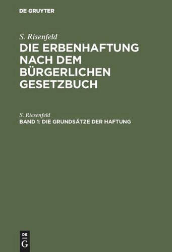Die Erbenhaftung nach dem Bürgerlichen Gesetzbuch: Band 1 Die Grundsätze der Haftung