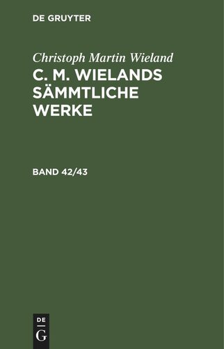 C. M. Wielands Sämmtliche Werke: Band 42/43
