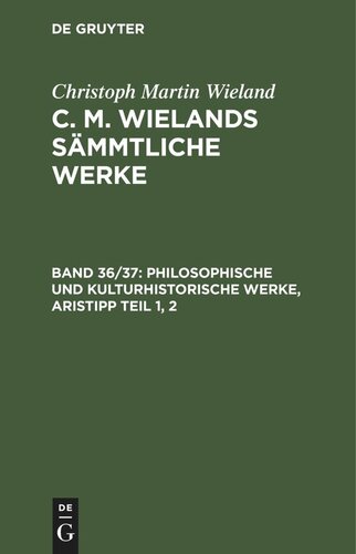 C. M. Wielands Sämmtliche Werke: Band 36/37 Philosophische und kulturhistorische Werke, Aristipp Teil 1, 2