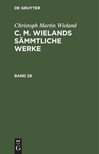 C. M. Wielands Sämmtliche Werke: Band 29