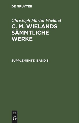 C. M. Wielands Sämmtliche Werke: Supplemente, Band 5