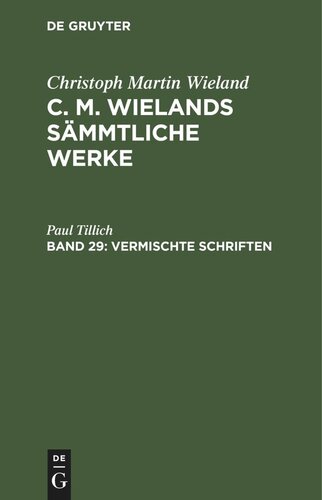 C. M. Wielands Sämmtliche Werke: Band 29 Vermischte Schriften