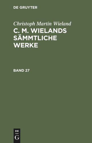 C. M. Wielands Sämmtliche Werke: Band 27/28