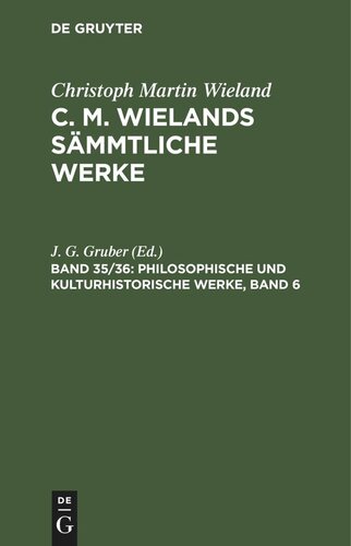 C. M. Wielands Sämmtliche Werke: Band 35/36 Philosophische und kulturhistorische Werke, Band 6