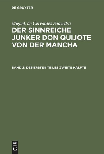 Der sinnreiche Junker Don Quijote von der Mancha: Band 2 Des ersten Teiles zweite Hälfte