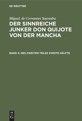 Der sinnreiche Junker Don Quijote von der Mancha: Band 4 Des zweiten Teiles zweite Hälfte