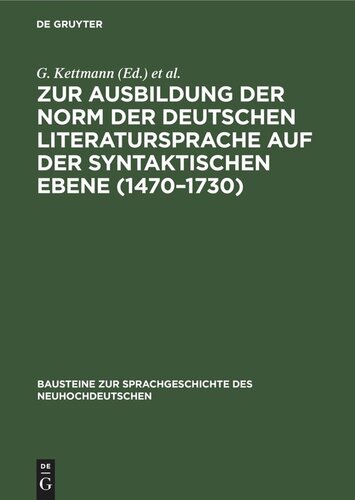 Zur Ausbildung der Norm der deutschen Literatursprache auf der syntaktischen Ebene (1470–1730): Der Einfachsatz