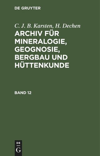 Archiv für Mineralogie, Geognosie, Bergbau und Hüttenkunde: Band 12