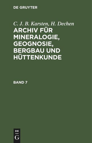 Archiv für Mineralogie, Geognosie, Bergbau und Hüttenkunde: Band 7