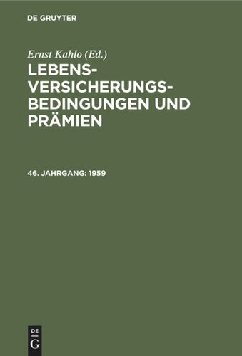 Lebens-Versicherungsbedingungen und Prämien: 46. Jahrgang 1959