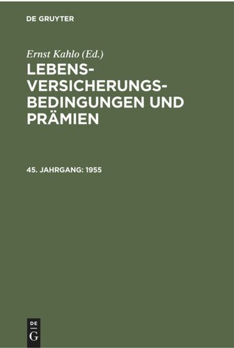 Lebens-Versicherungsbedingungen und Prämien: 45. Jahrgang 1955