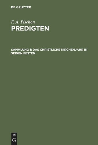 Predigten: Sammlung 1 Das christliche Kirchenjahr in seinen Festen